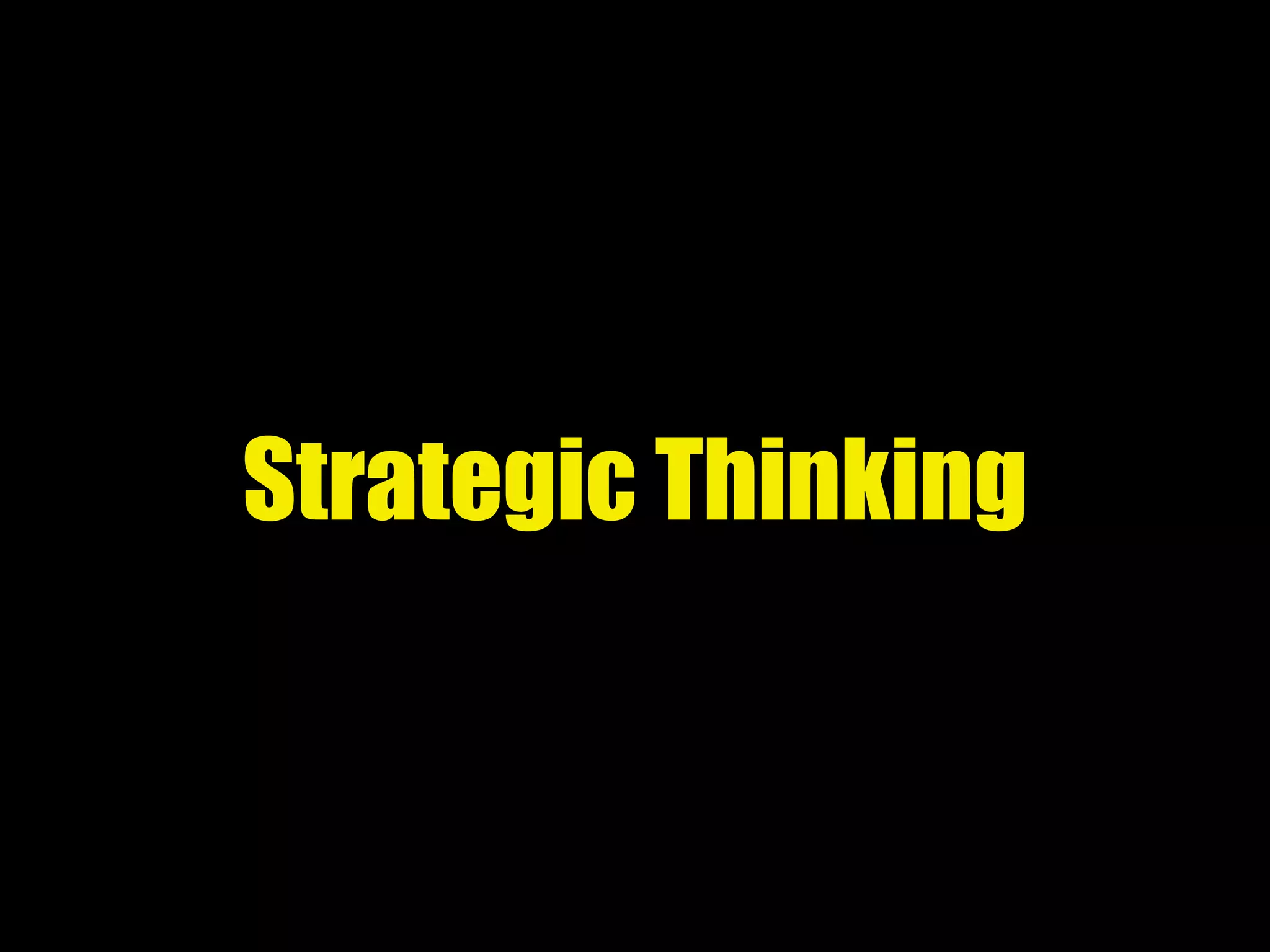 Strategic Thinking
 