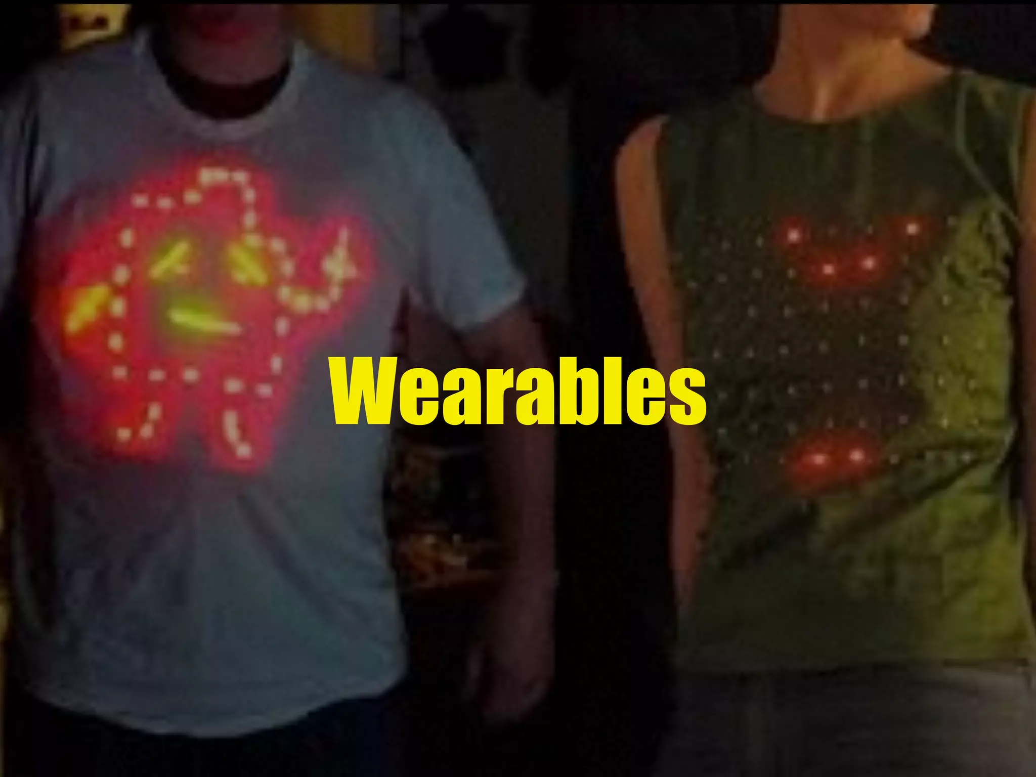 Wearables
 