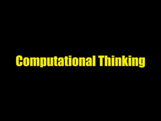 Computational Thinking
 