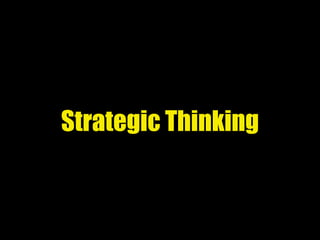Strategic Thinking
 