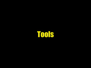 Tools
 