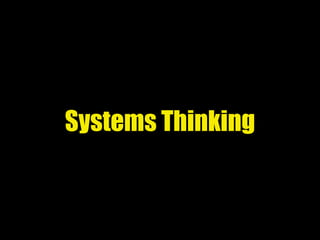Systems Thinking
 