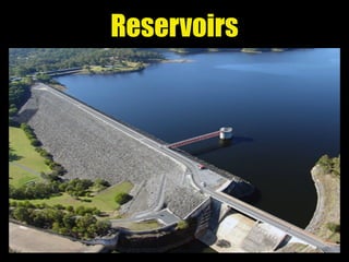 Reservoirs
 