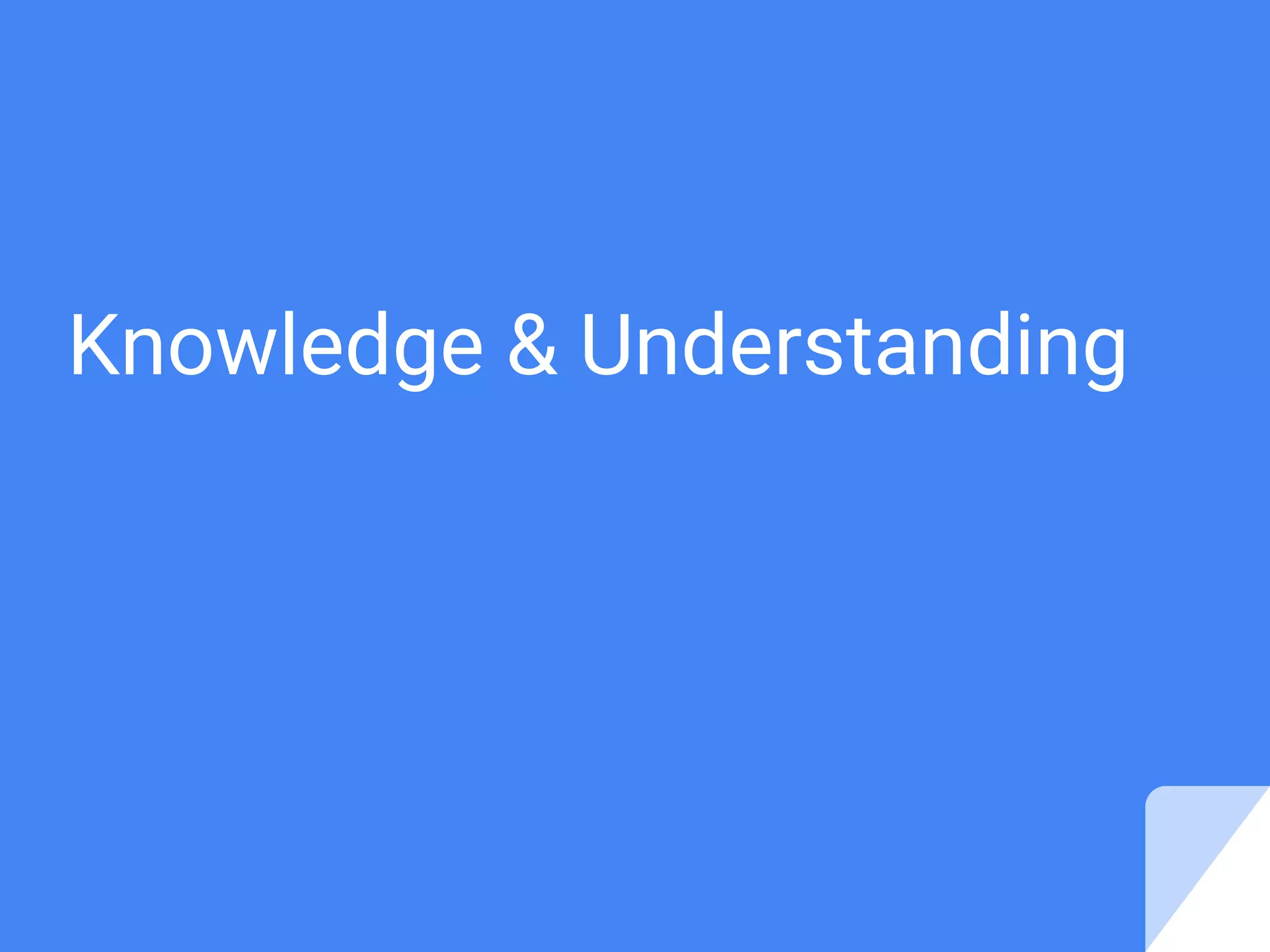 Knowledge & Understanding
 