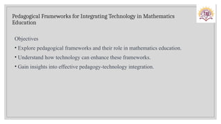 Integrating Technology and Pedagogical Frameworks in Mathematics ...