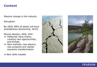 Context
Massive change in the industry
Disruption
By 2020, 80% of adults will have
smartphones (Economist, 2015)
Monica Ne...