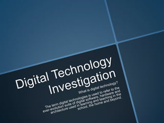 Digital technology investigation