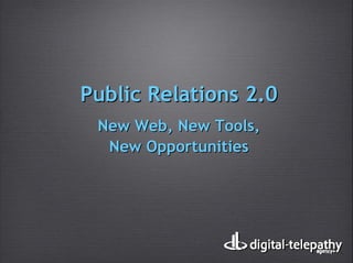 Digital Telepathy, Inc. Pr 2.0 Workshop