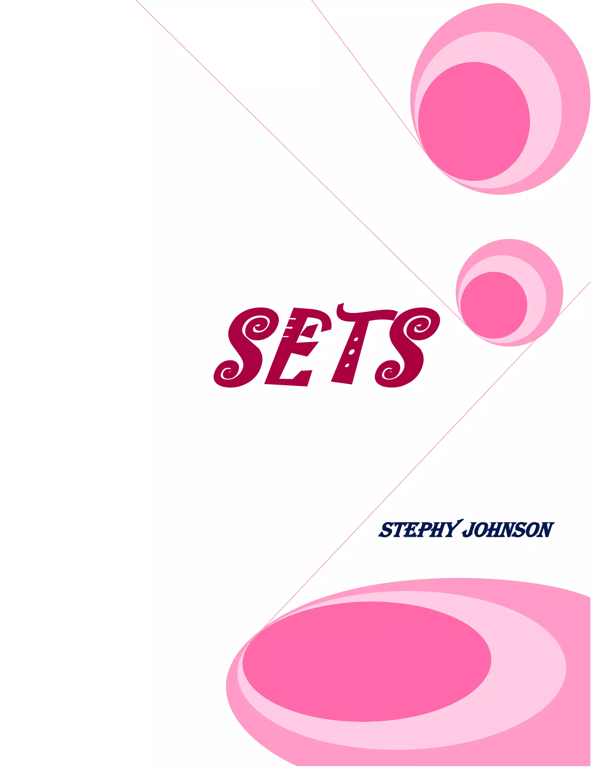 1
SETS
STEPHY JOHNSON
 