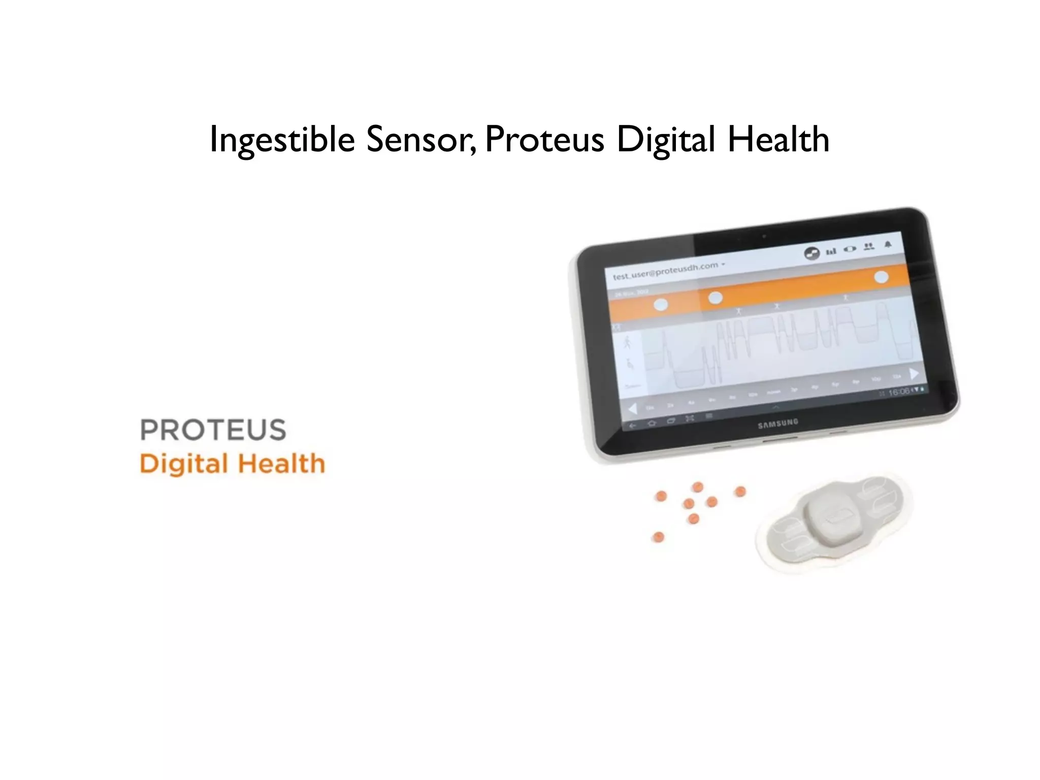 Ingestible Sensor, Proteus Digital Health
 