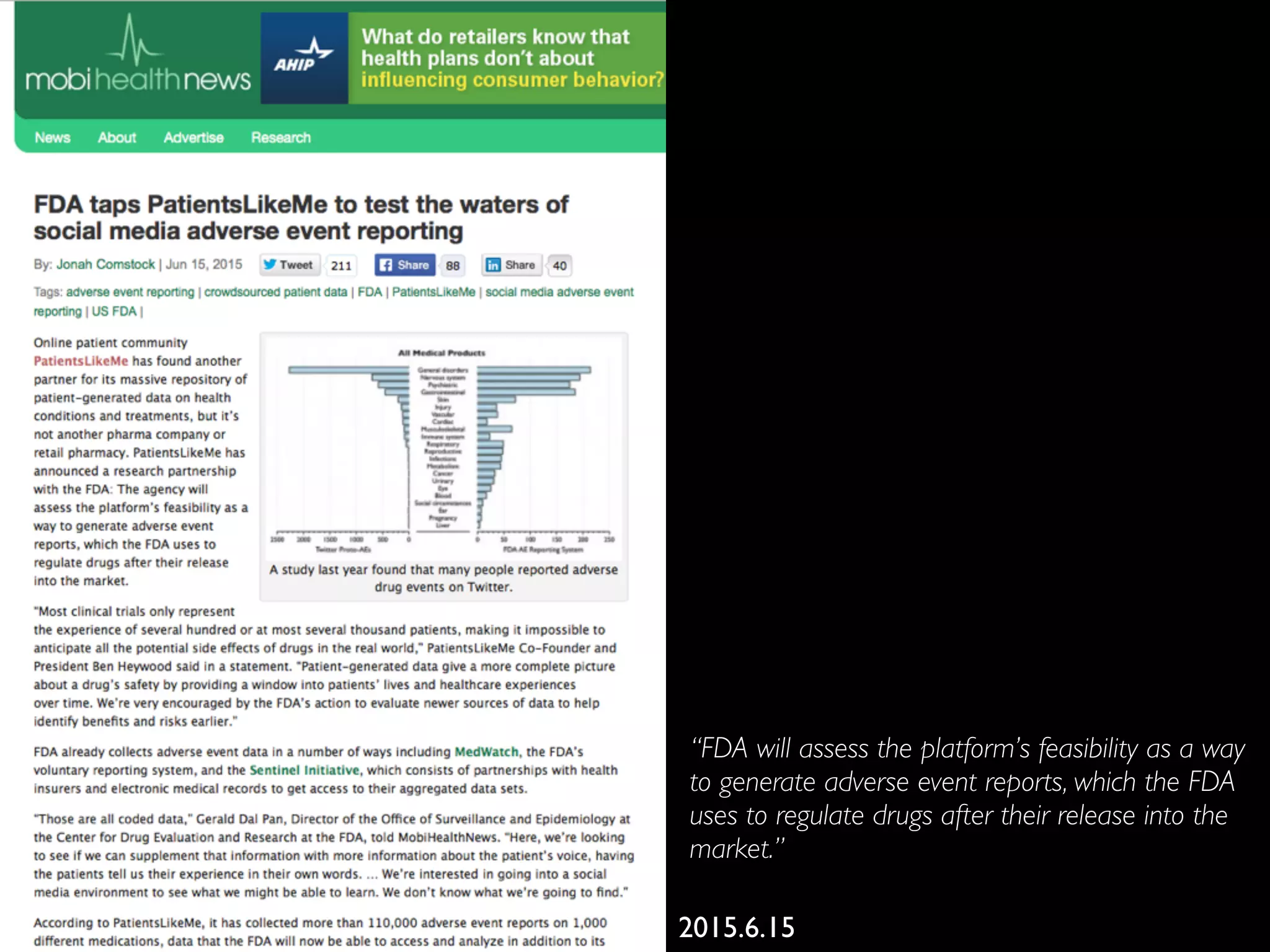 “FDA will assess the platform’s feasibility as a way
to generate adverse event reports, which the FDA
uses to regulate drugs after their release into the
market.”
2015.6.15
 