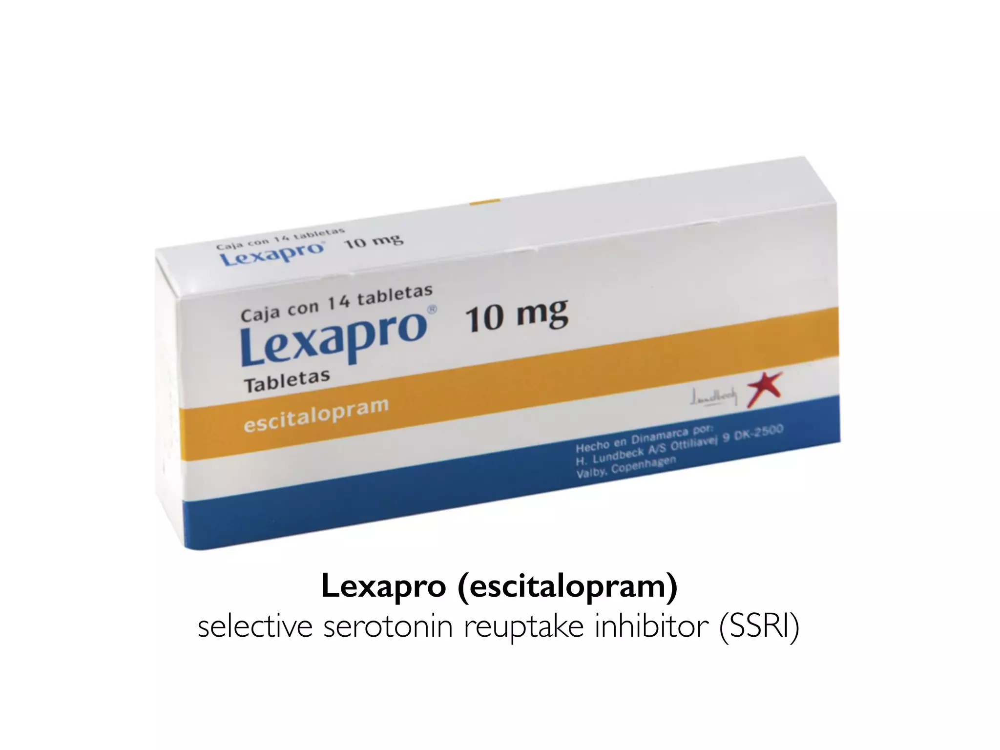 Lexapro (escitalopram)
selective serotonin reuptake inhibitor (SSRI)
 