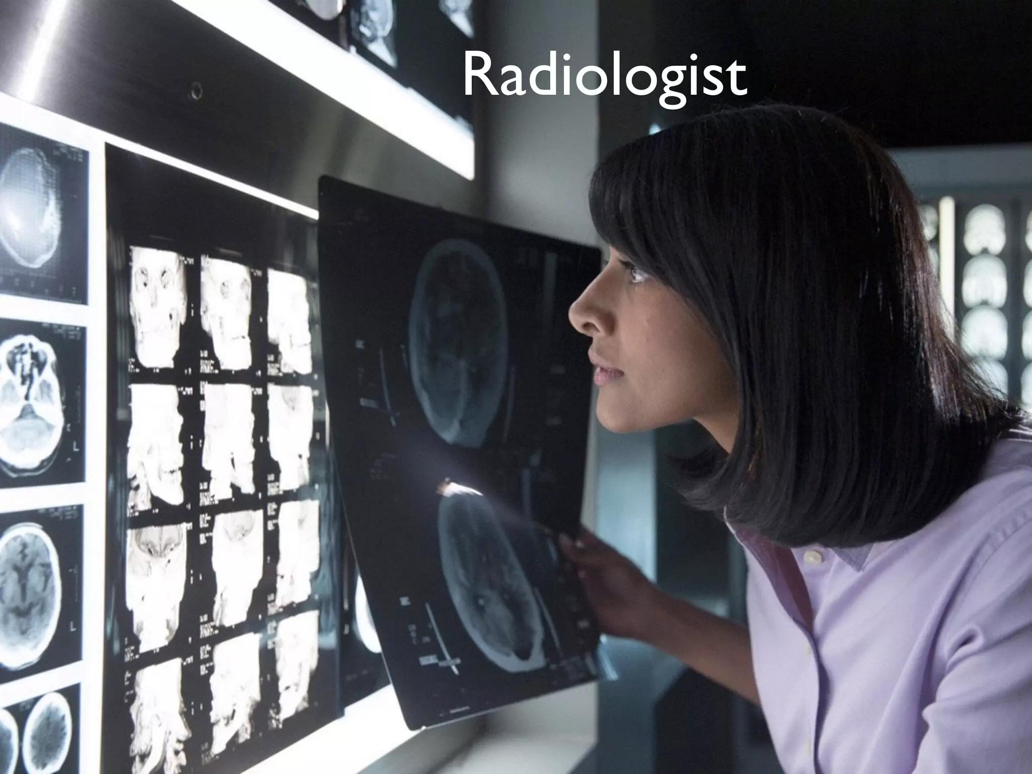 Radiologist
 