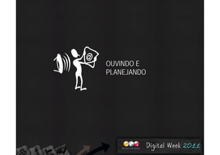 OUVINDO E
PLANEJANDO
 
