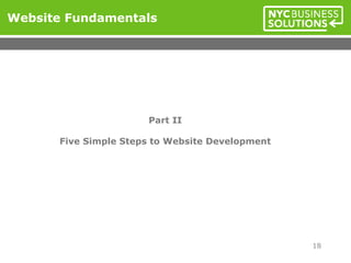 Part II
Five Simple Steps to Website Development
Website Fundamentals
18
 