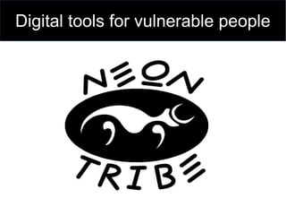 Digital tools for vulnerable people
 