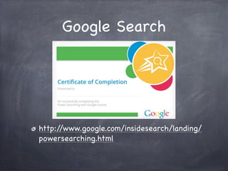 Google Search




http://www.google.com/insidesearch/landing/
powersearching.html
 