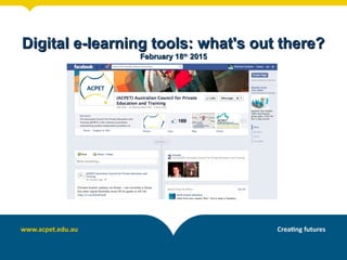 Digital e-learning tools: what's out there?Digital e-learning tools: what's out there?
February 18February 18thth
20152015
 