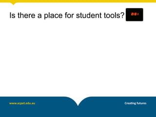 Is there a place for student tools?
 