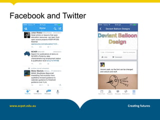 Facebook and Twitter
 
