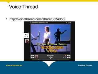 Voice Thread
• http://voicethread.com/share/3334956/
 
