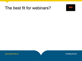 The best fit for webinars?
 