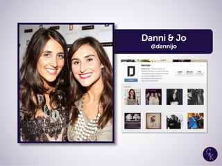 Danni & Jo
@dannijo
 
