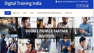 Digital Training India
AN INSTITUTE OF DIGITAL MARKETING
https://digitaltrainingindia.in/
 
