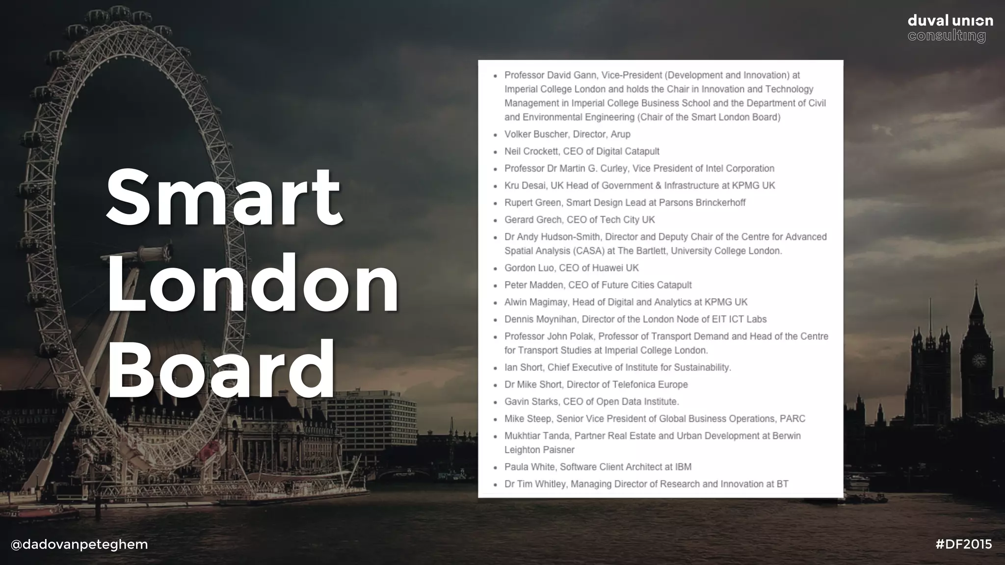 @dadovanpeteghem #DF2015
Smart
London
Board
 