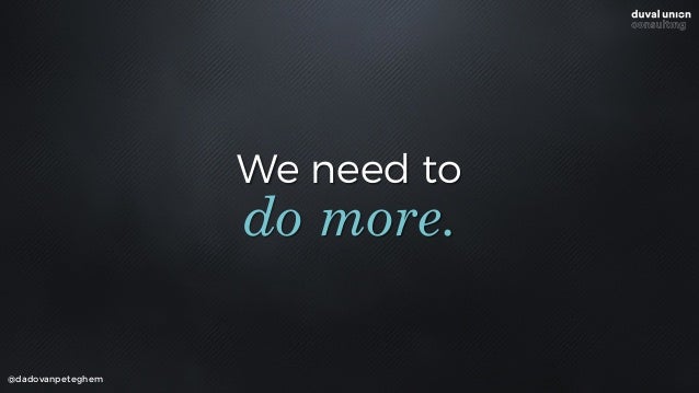 @dadovanpeteghem
Why should you
transform?
 