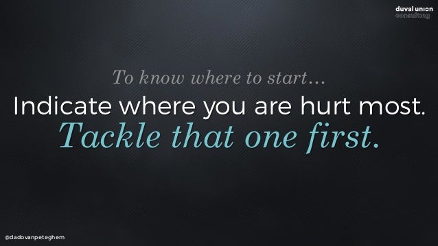 @dadovanpeteghem
1. Forget ideas
Start solving problems
CITIZEN 
EXPERIENCE
 