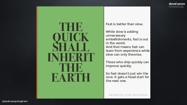 @dadovanpeteghem
“If you are not
embarrassed by the
first version of your
product, you’ve
launched too late.”
Reid Hoffman...
