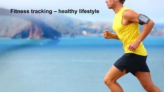 Fitness tracking – healthy lifestyle
 