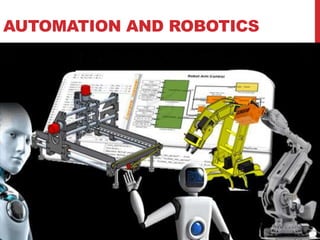AUTOMATION AND ROBOTICS
 