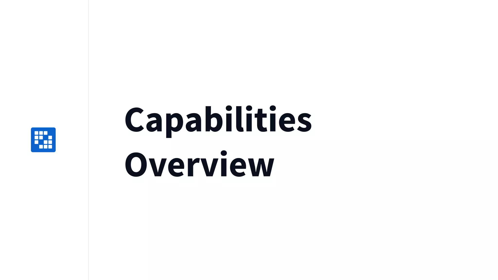 Capabilities
Overview
 