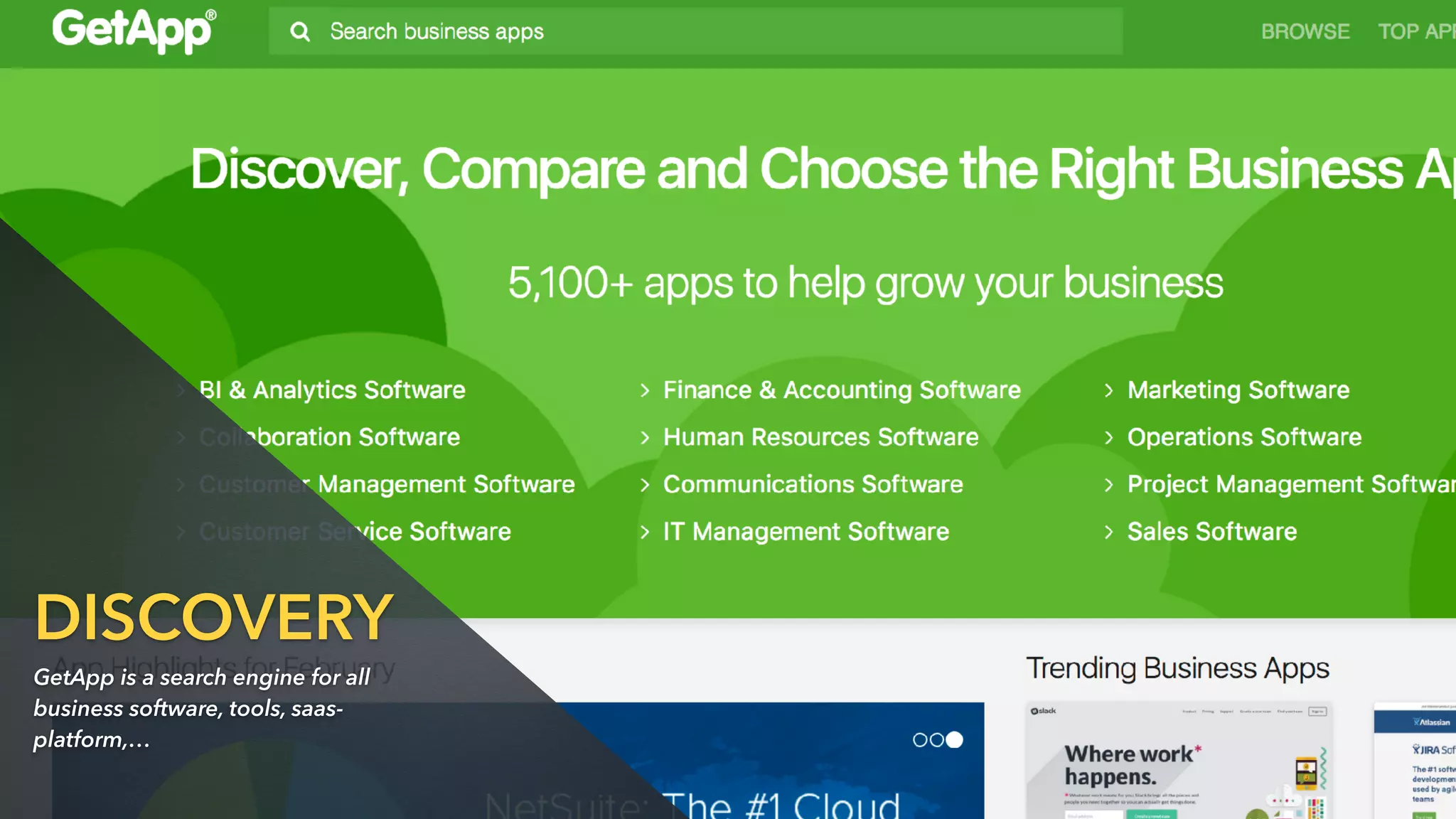 DISCOVERY
GetApp is a search engine for all
business software, tools, saas-
platform,…
 