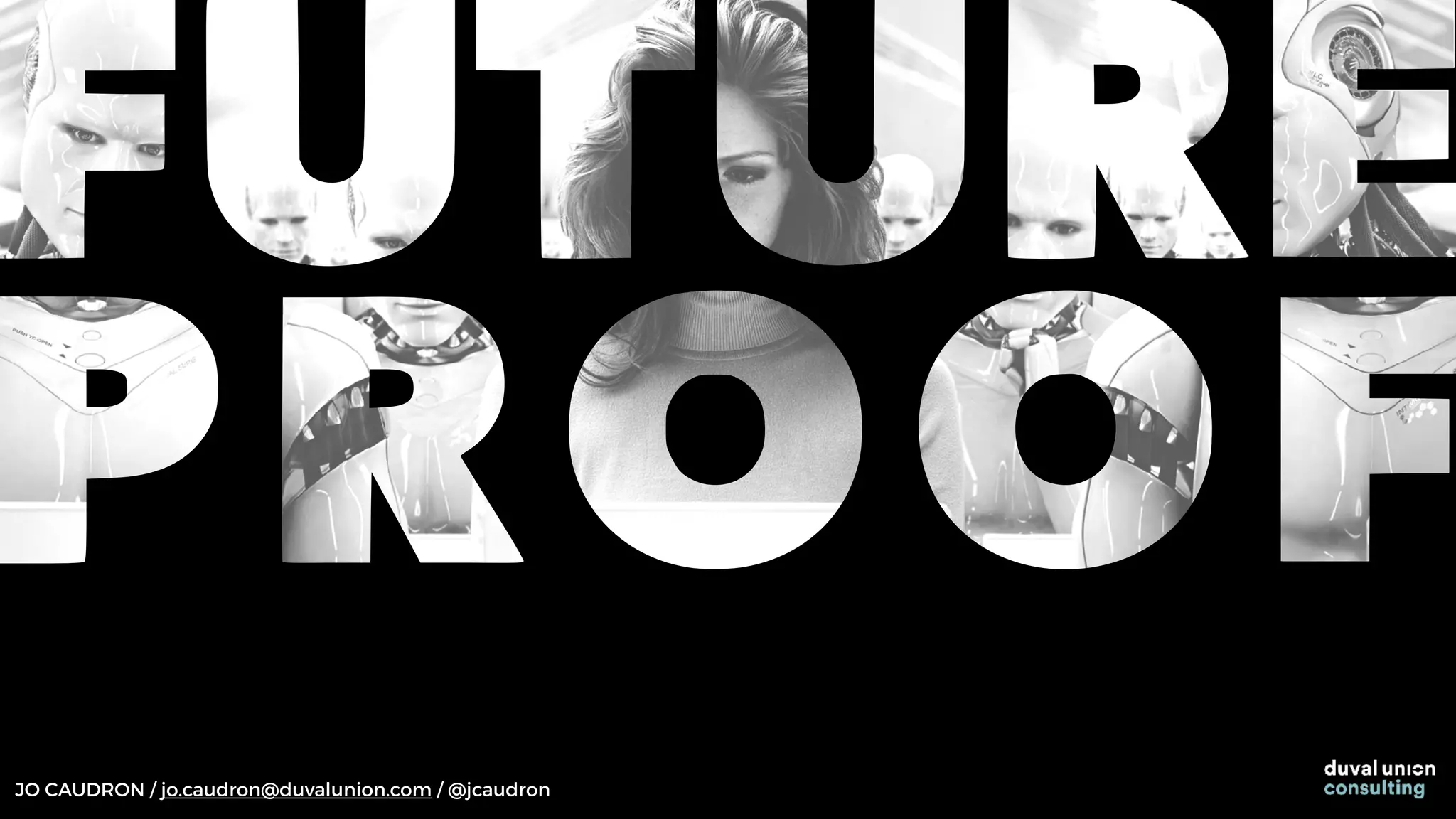 JO CAUDRON / jo.caudron@duvalunion.com / @jcaudron
 