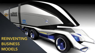 REINVENTING
BUSINESS
MODELS
 