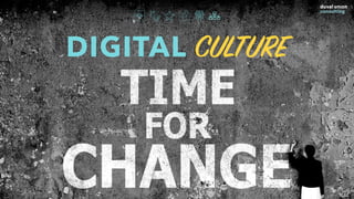DIGITAL CULTURE
 