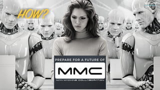 HOW?
PREPARE FOR A FUTURE OF
 