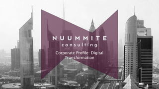 1
Corporate Profile: Digital
Transformation
 