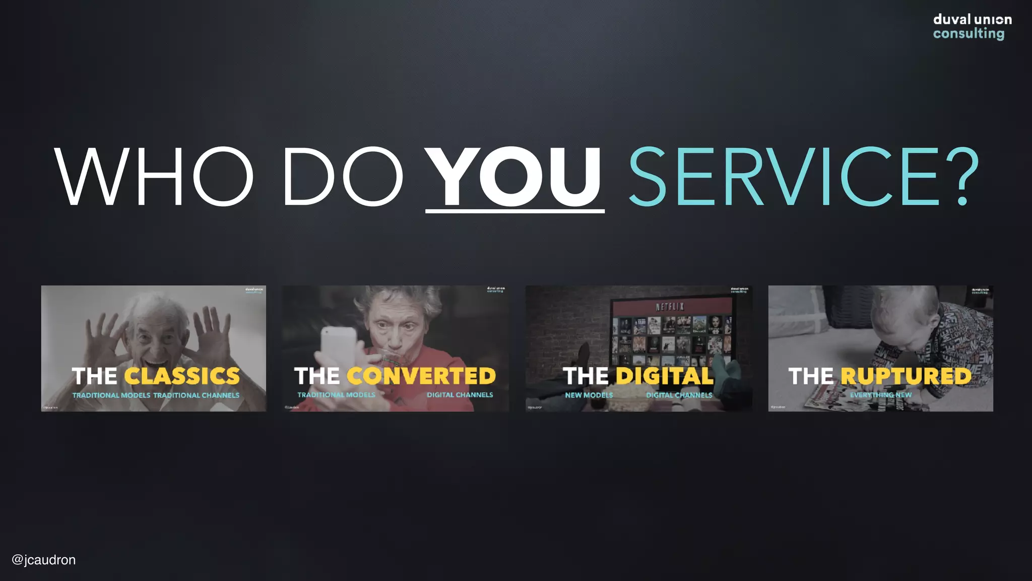 @jcaudron
WHO DO YOU SERVICE?
 