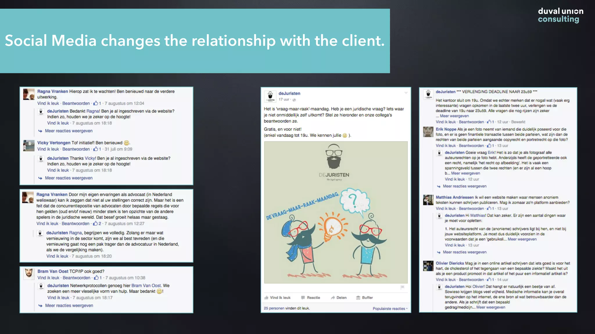 Social Media changes the relationship with the client.
 