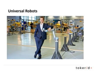 Universal Robots
 