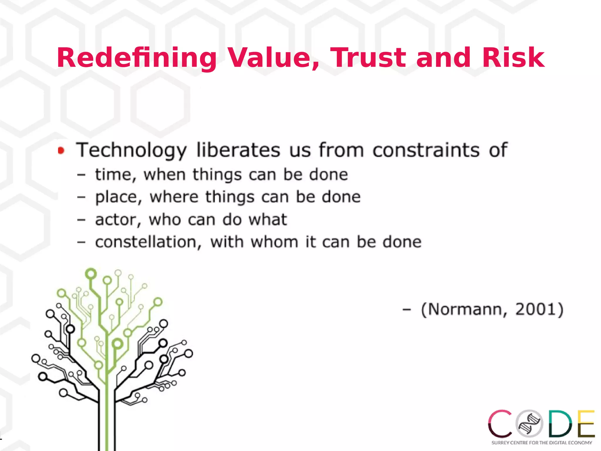 1
Redefning Value, Trust and Risk
 