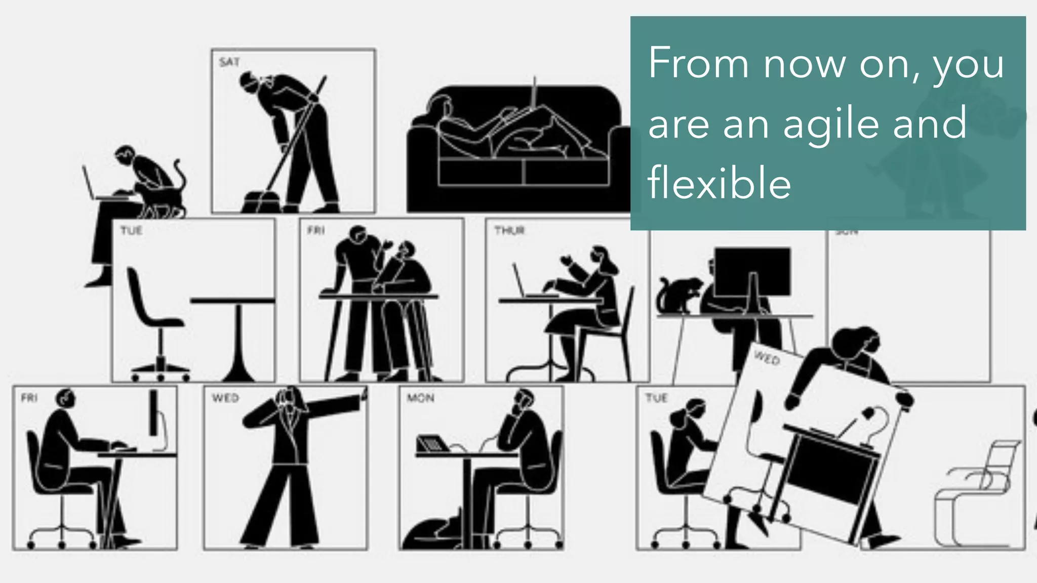 @jcaudron
From now on, you
are an agile and
ﬂexible
 