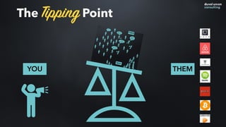 The Tipping Point
YOU THEM
 