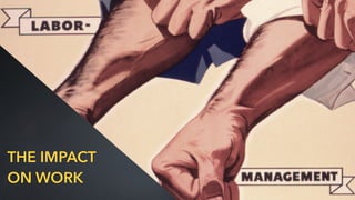 @jcaudron
THE IMPACT
ON WORK
 