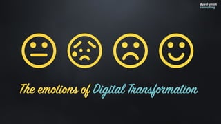 The emotions of Digital Transformation
 