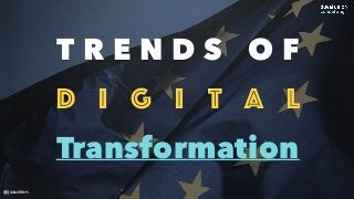 T R E N D S O F
D i g i t a l
Transformation
@jcaudron
 